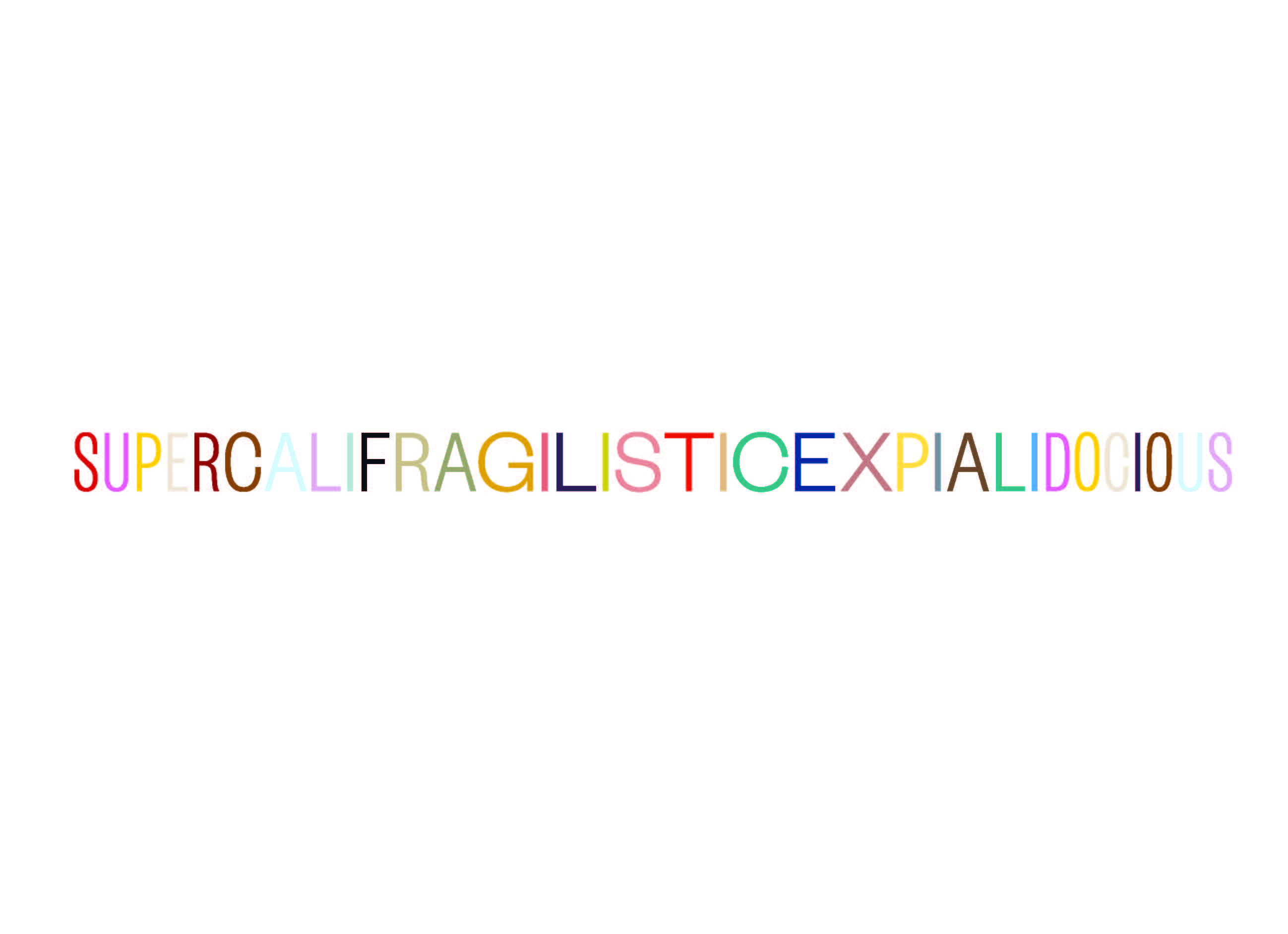 Supercalifragilisticexpialidocious