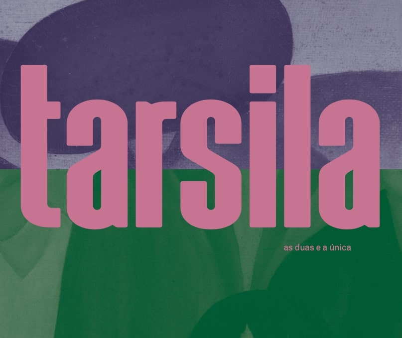 Tarsila: as duas e a única